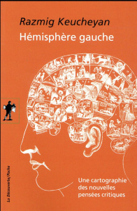 Hémisphère gauche. Une cartographie des nouvelles pensées critiques - Keucheyan Razmig