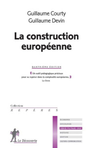 La construction européenne. 4e édition - Courty Guillaume ; Devin Guillaume