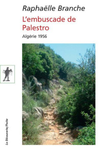 L'embuscade de Palestro. Algérie 1956 - Branche Raphaëlle