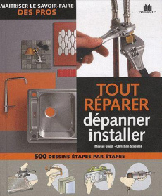 Tout réparer dépanner installer - Guedj Marcel ; Staebler Christian