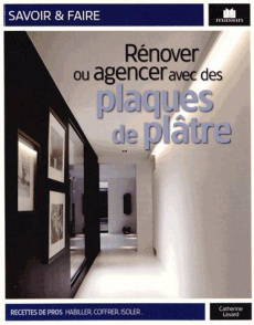 Rénover ou agencer avec des plaques de plâtre - Levard Catherine