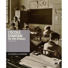 L'école d'antan en 300 images - Durandet Daniel