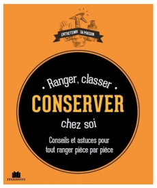 Ranger, classer, conserver chez soi - Louet Isabelle
