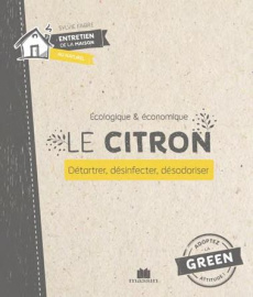Le citron. Détartrer, désinfecter, désodoriser - Louet Isabelle