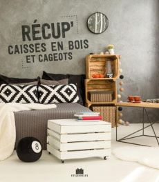 Caisse qu'on en fait ? 22 créations récup' de caisses, cageots, cagettes - COLLECTIF