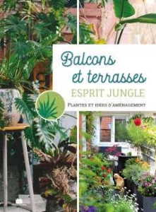 Balcons & Terrasses. Un mini jardin toute l'année - Delvaux Catherine