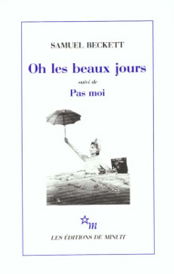 Oh les beaux jours. (suivi de) Pas moi. [Paris, Odéon-Théâtre de France, 21 octobre 1963 , [Paris, T - Beckett Samuel