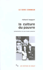 La culture du pauvre. Etude sur le style de vie des classes populaires en Angleterre - Hoggart Richard