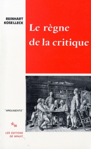 Le règne de la critique - Koselleck Reinhart ; Hildenbrand Hans