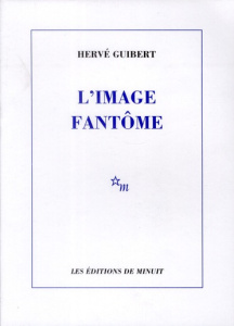 L'image fantôme - Guibert Hervé