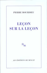 Leçon sur la leçon - Bourdieu Pierre
