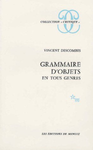 Grammaire d'objets en tous genres - Descombes Vincent