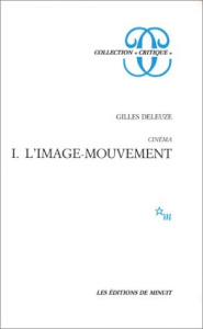 Cinéma. Tome 1, L'image-mouvement - Deleuze Gilles