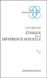 Ethique de la différence sexuelle - Irigaray Luce
