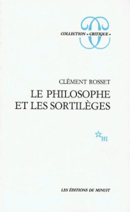 Le Philosophe et les sortilèges - Rosset Clément