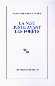 La Nuit juste avant les forêts - Koltès Bernard-Marie