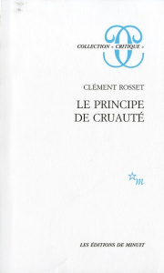 Le Principe de cruauté - Rosset Clément