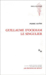Guillaume d'Ockham le singulier - Alféri Pierre