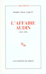 L'affaire Audin (1957-1978) - Vidal-Naquet Pierre