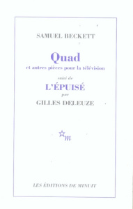 Quad et Trio du Fantôme,... que nuages..., Nacht und Träume suivi de L'épuisé par Gilles Deleuze - Beckett Samuel