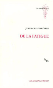 De la fatigue - Chrétien Jean-Louis