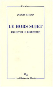 Le hors-sujet. Proust et la digression - Bayard Pierre