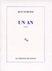 Un an - Echenoz Jean
