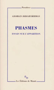 Essais sur l'apparition. Tome 1, Phasmes - Didi-Huberman Georges