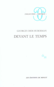 Devant le temps. Histoire de l'art et anachronisme des images - Didi-Huberman Georges