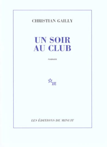 Un soir au club - Gailly Christian