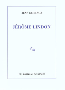 Jérôme Lindon - Echenoz Jean