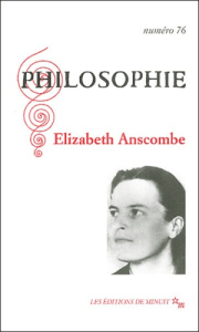 Philosophie N° 76 Décembre 2002 : Elizabeth Anscombe - COLLECTIF