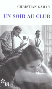 Un soir au club - Gailly Christian