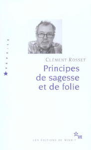 Principes de sagesse et de folie - Rosset Clément