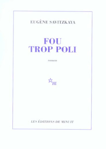 Fou trop poli - Savitzkaya Eugène