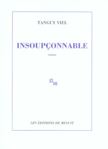 Insoupçonnable - Viel Tanguy