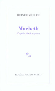 Macbeth. D'après Shakespeare - Müller Heiner ; Morel Jean-Pierre