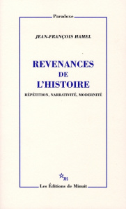 Revenances de l'histoire. Répétition, narrativité, modernité - Hamel Jean-François