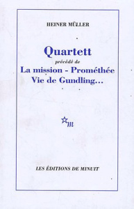 Quartett. Précédé de La mission ; Prométhée ; Vie de Gundling... - Müller Heiner