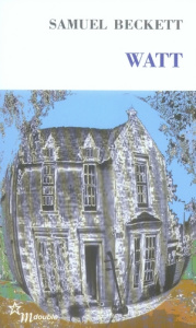 Watt - Beckett Samuel ; Janvier Agnès ; Janvier Ludovic