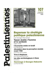 Revue d'études palestiniennes N° 107, printemps 2008 : Repenser la stratégie politique palestinienne - Giacaman Georges ; Khalidi Raja