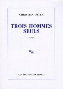 Trois hommes seuls - Oster Christian