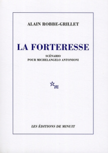 La Forteresse. Scénario pour Michelangelo Antonioni - Robbe-Grillet Alain