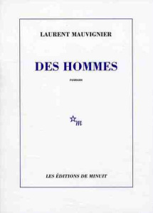 Des hommes - Mauvignier Laurent