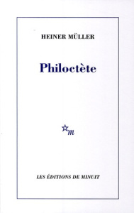 Philoctète - Müller Heiner ; Besson Jean-Louis ; Jourdheuil Jea