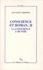 Conscience et roman. Tome 2, La conscience à mi-voix - Chrétien Jean-Louis