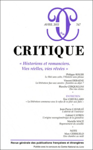 Critique N° 767, Avril 2011 : Historiens et romanciers. Vies réelles, vies rêvées - Roger Philippe ; Debaene Vincent ; Chevillard Eric