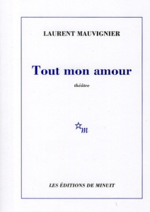 TOUT MON AMOUR - MAUVIGNIER LAURENT