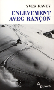 Enlèvement avec rançon - Ravey Yves