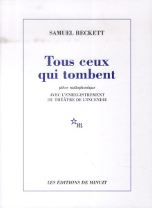 Tous ceux qui tombent. Pièce radiophonique, avec 1 CD audio - Beckett Samuel ; Pinget Robert